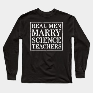 Mens Science Teacher Husband T Shirt For Gift  Real Men Marry Long Sleeve T-Shirt